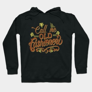 Call Me Old Fashioned. Text Hoodie